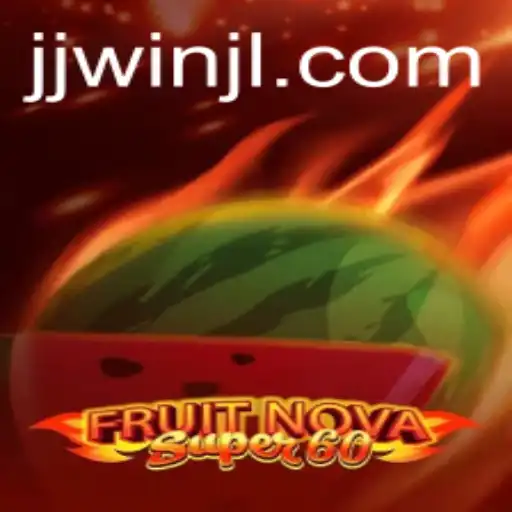 Exploring the Exciting World of FruitNovaSuper60: A Guide to Winning Big with JJwin